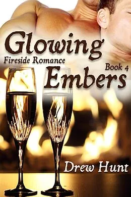 E-Book (epub) Fireside Romance Book 4: Glowing Embers von Drew Hunt
