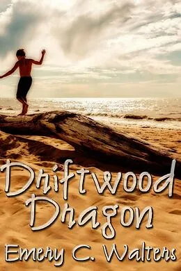 E-Book (epub) Driftwood Dragon von Emery C. Walters