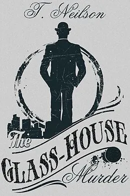 E-Book (epub) Glass-House Murder von T. Neilson