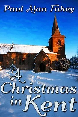E-Book (epub) Christmas in Kent von Paul Alan Fahey