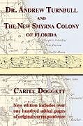 Kartonierter Einband Dr. Andrew Turnbull and the New Smyrna Colony of Florida von Carita Doggett