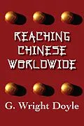 E-Book (epub) Reaching Chinese Worldwide von Wright Doyle