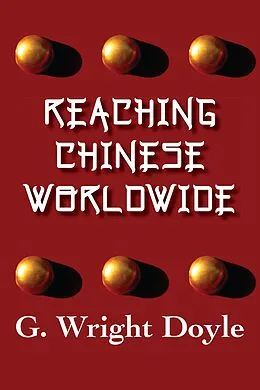 E-Book (epub) Reaching Chinese Worldwide von Wright Doyle