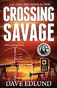 Kartonierter Einband Crossing Savage von Dave Edlund