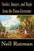 E-Book (epub) Stories, Images, and Magic from the Piano Literature von Neil Rutman