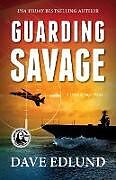 Kartonierter Einband Guarding Savage von Dave Edlund