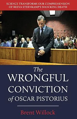 E-Book (epub) Wrongful Conviction of Oscar Pistorius von Brent Willock