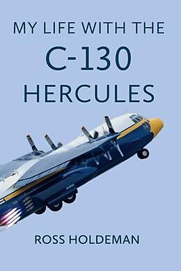 eBook (epub) My Life With The C-130 de Ross Holdeman