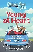 Couverture cartonnée Chicken Soup for the Soul: Young at Heart de Amy Newmark