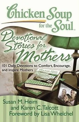 E-Book (epub) Chicken Soup for the Soul: Devotional Stories for Mothers von Susan M. Heim, Karen C. Talcott