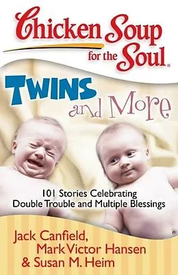 E-Book (epub) Chicken Soup for the Soul: Twins and More von Jack Canfield, Mark Victor Hansen, Susan M. Heim