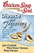 E-Book (epub) Chicken Soup for the Soul: Divorce and Recovery von Jack Canfield, Mark Victor Hansen, Patty Hansen