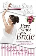 E-Book (epub) Chicken Soup for the Soul: Here Comes the Bride von Jack Canfield, Mark Victor Hansen, Susan M. Heim