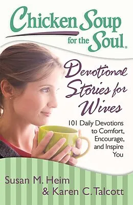 E-Book (epub) Chicken Soup for the Soul: Devotional Stories for Wives von Susan M. Heim, Karen C. Talcott