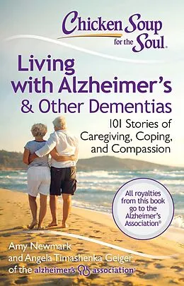 E-Book (epub) Chicken Soup for the Soul: Living with Alzheimer's & Other Dementias von Amy Newmark, Angela Timashenka Geiger