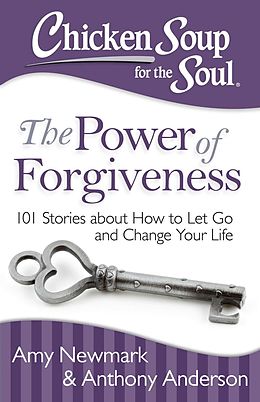 E-Book (epub) Chicken Soup for the Soul: The Power of Forgiveness von Amy Newmark, Anthony Anderson
