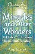 Kartonierter Einband Chicken Soup for the Soul: Miracles and Other Wonders von Amy Newmark