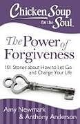 Kartonierter Einband Chicken Soup for the Soul: The Power of Forgiveness von Amy Newmark, Anthony Anderson
