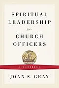 E-Book (epub) Spiritual Leadership for Church Officers von Joan S. Gray