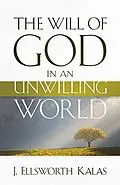 E-Book (epub) The Will of God in an Unwilling World von J. Ellsworth Kalas