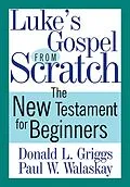 E-Book (epub) Luke's Gospel from Scratch von Donald L. Griggs, Paul W. Walaskay