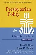 E-Book (epub) Presbyterian Polity for Church Leaders, Fourth Edition von Joan S. Gray, Joyce C. Tucker