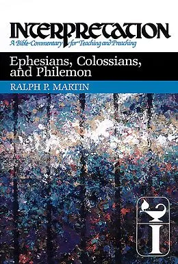 E-Book (epub) Ephesians, Colossians, and Philemon von Ralph P. Martin