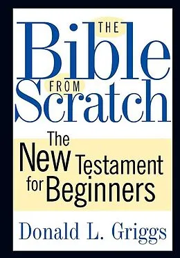E-Book (epub) The Bible from Scratch von Donald L. Griggs