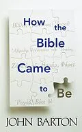 E-Book (epub) How the Bible Came to Be von John Barton