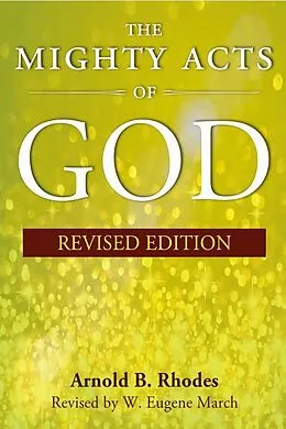ePUB The Mighty Acts of God, Revised Edition von Arnold B. Rhodes, W. Eugene March