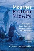 E-Book (epub) Mourner, Mother, Midwife von L. Juliana M. Claassens