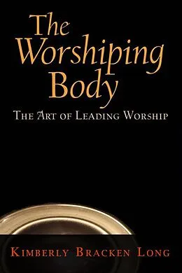 E-Book (epub) The Worshiping Body von Kimberly Bracken Long