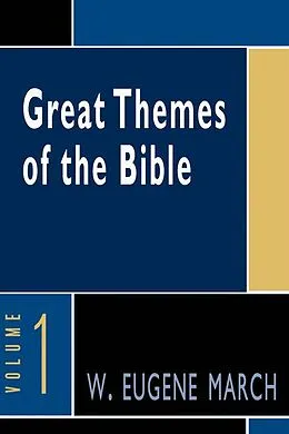 E-Book (epub) Great Themes of the Bible, Volume 1 von W. Eugene March