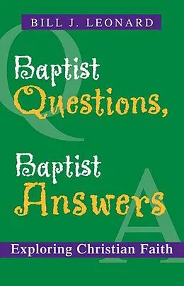 E-Book (epub) Baptist Questions, Baptist Answers von Bill J. Leonard