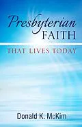 E-Book (epub) Presbyterian Faith That Lives Today von Donald K. Mckim
