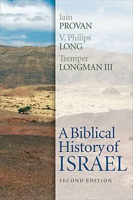E-Book (epub) A Biblical History of Israel, Second Edition von Iain Provan, V. Philips Long, Tremper Longman Iii