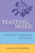 E-Book (epub) Feasting on the Word Childrens's Sermons for Year A von Carol A Wehrheim