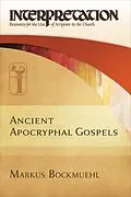 E-Book (epub) Ancient Apocryphal Gospels von Markus Bockmuehl