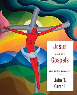 E-Book (epub) Jesus and the Gospels von John T. Carroll
