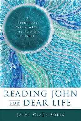 E-Book (epub) Reading John for Dear Life von Jaime Clark-Soles