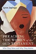 E-Book (epub) Preaching the Women of the Old Testament von Lynn Japinga