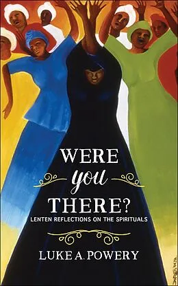 E-Book (epub) Were You There? von Luke A. Powery