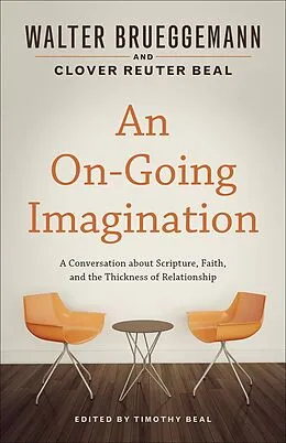 E-Book (epub) An On-Going Imagination von Walter Brueggemann, Clover Reuter Beal