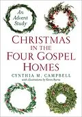 E-Book (epub) Christmas in the Four Gospel Homes von Cynthia M. Campbell