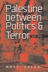 E-Book (epub) Palestine between Politics and Terror, 1945-1947 von Golani Motti Golani