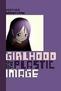 E-Book (epub) Girlhood and the Plastic Image von Warren-Crow Heather Warren-Crow
