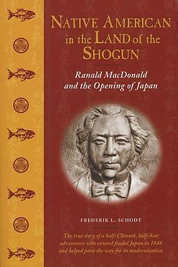 E-Book (epub) Native American in the Land of the Shogun von Frederik L. Schodt