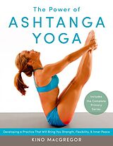 Broché The Power of Ashtanga Yoga de Kino Macgregor