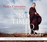 Audio CD (CD/SACD) No Time to Lose von Pema Chodron, Joanna Rotte
