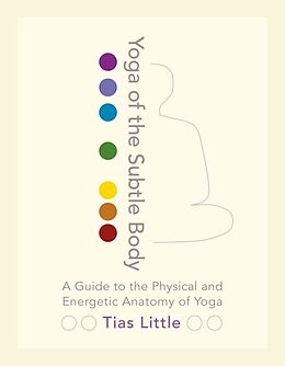 Broché Yoga of the Subtle Body de Tias Little